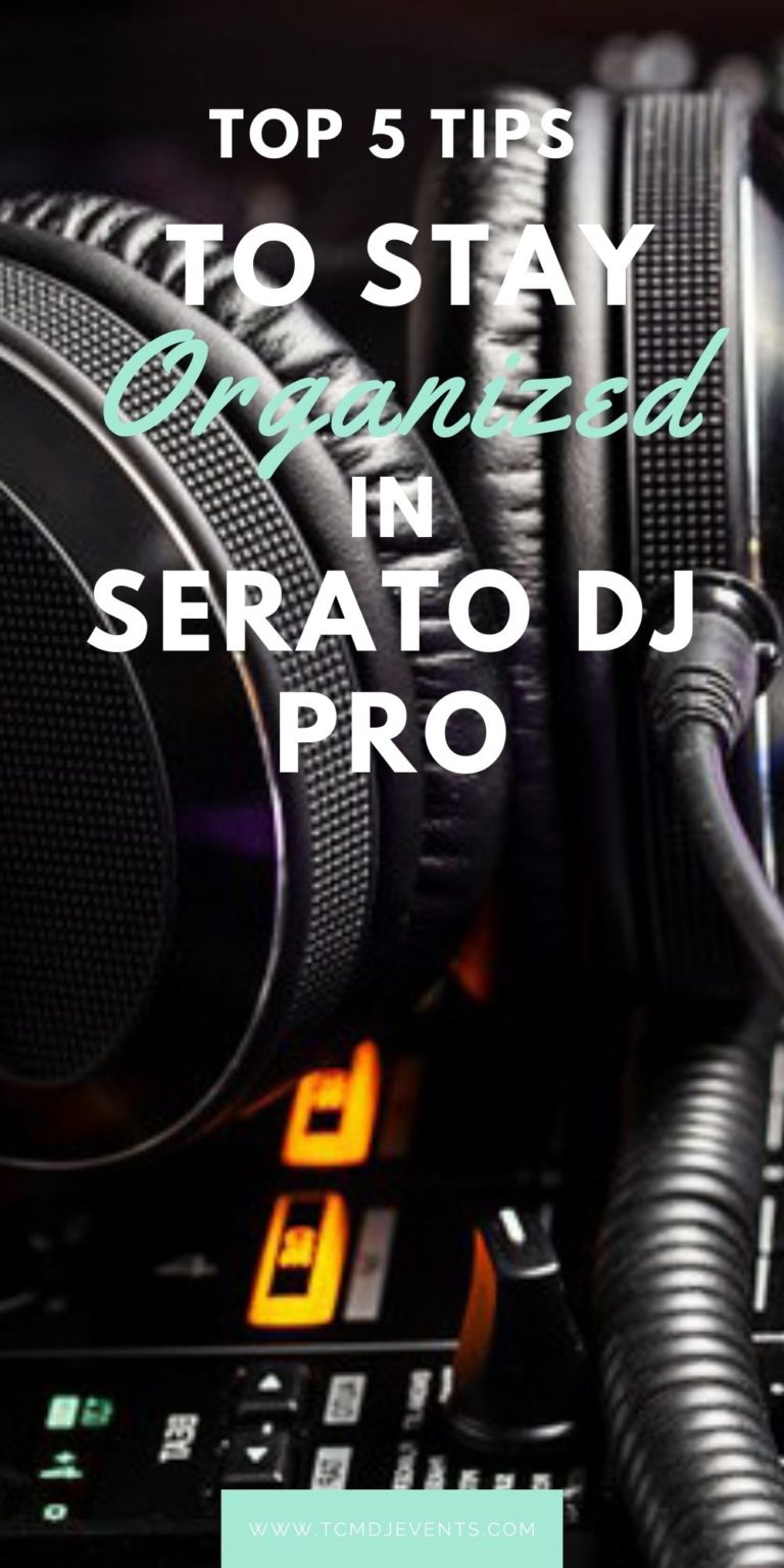 DJ Controller with font that read top 5 tips to get organized in Serato DJ Pro