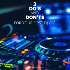 3 do's and don'ts for your first dj gig