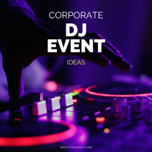 Read more about the article   DJ Event Planner | Corporate Event Ideas 
