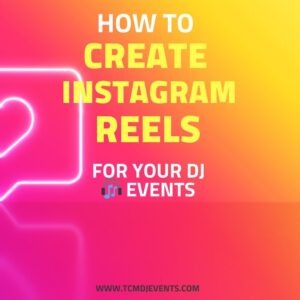 Instagram Reels for DJ Events