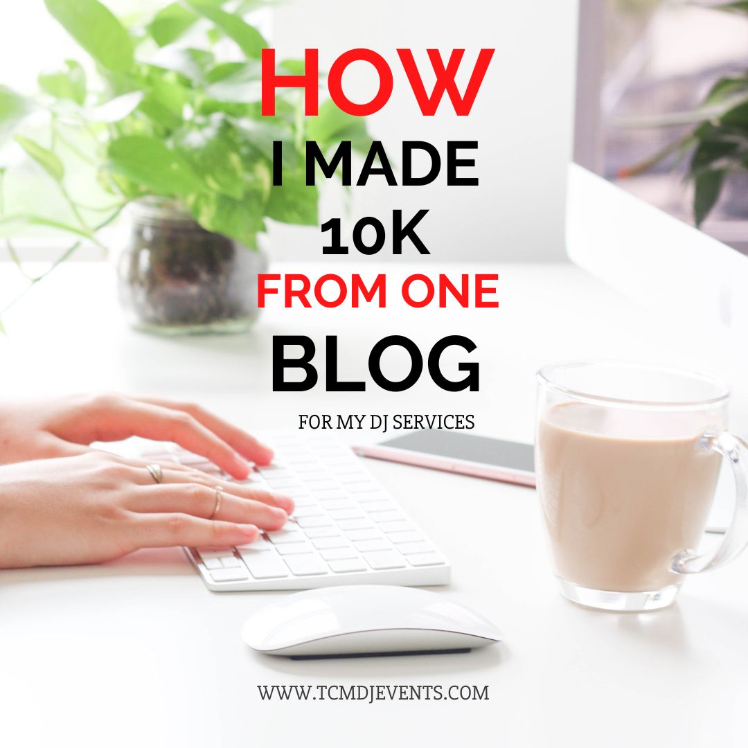 You are currently viewing How I Made 10k From One Blog Post For My DJ Services