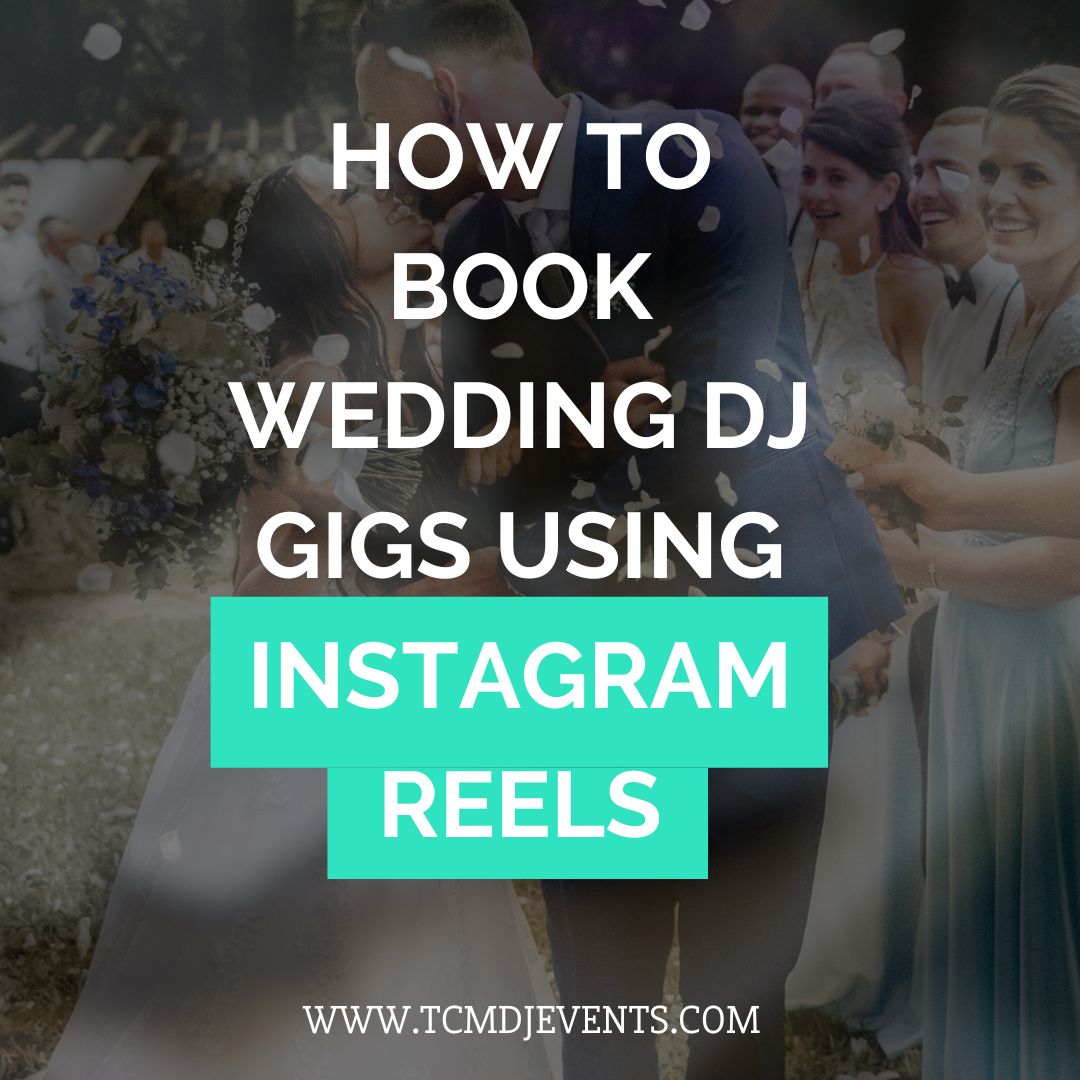 You are currently viewing Instagram Reels For DJs | Wedding DJs