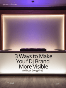 3 ways to make your dj brand more visible